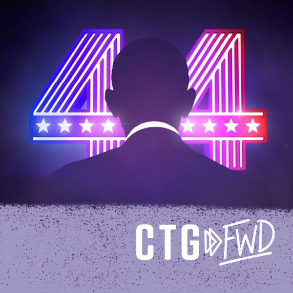 Silhouette of Barack Obama in front of a glowing number '44' with stars and stripes, accompanied by the text 'CTG FWD' at the bottom.